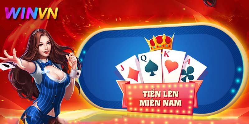 Game bài Tiến lên miền Nam Hấp dẫn mọi cược thủ tại WinVN 2 cách chơi tiến lên miền nam cho người mới